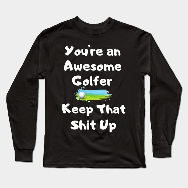 Awesome Golfer - Golf Dad Gift Idea Long Sleeve T-Shirt by xena